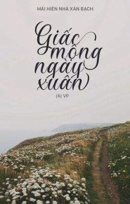 [CHANBAEK/ĐOẢN] GIẤC MỘNG NGÀY XUÂN