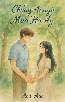 chẳng ai ngỡ mùa hạ ấy