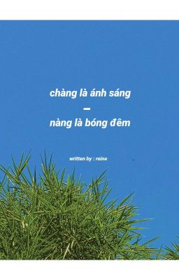 chàng là ánh sáng - nàng là bóng đêm