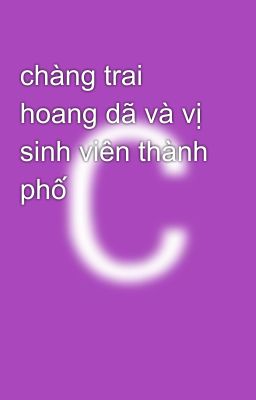 chàng trai hoang dã và vị sinh viên thành phố 