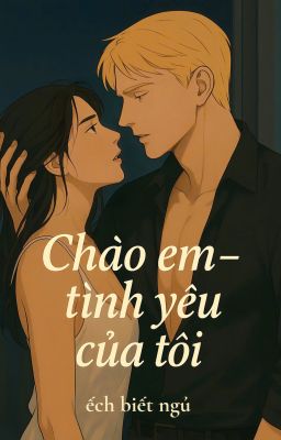 Chào em - Tình yêu của tôi