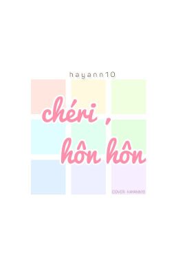 chéri, hôn hôn ✦ nghệ an . hải dương