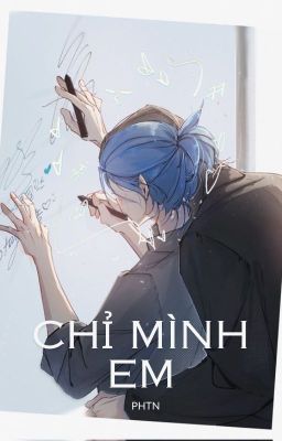 Chỉ mình em... (huynlix)