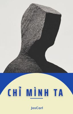 CHỈ MÌNH TA - JosCarl