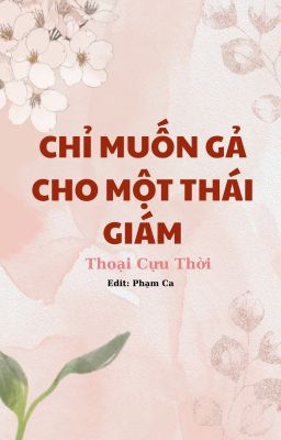 Chỉ muốn gả cho một thái giám-Thoại Cựu Thời