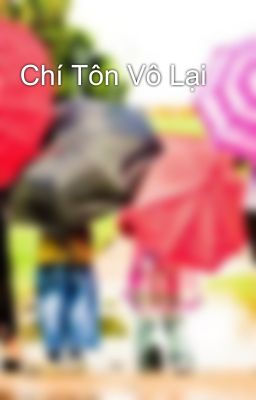 Chí Tôn Vô Lại