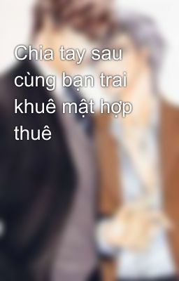Chia tay sau cùng bạn trai khuê mật hợp thuê