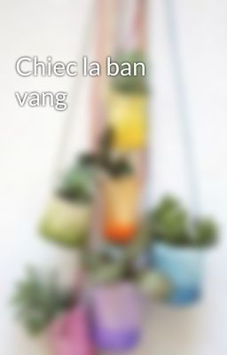 Chiec la ban vang