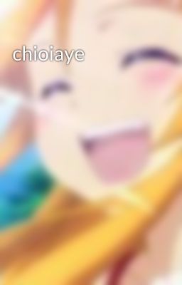 chioiaye