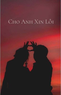 Cho Anh Xin Lỗi