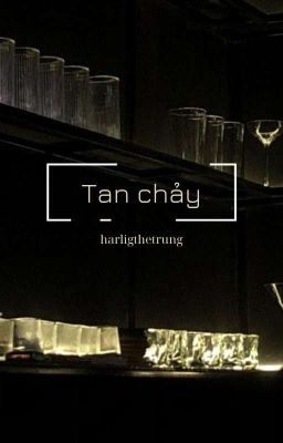 chodeft | Tan chảy.