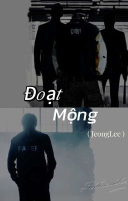[Choker/JeongLee] Đoạt Mộng 