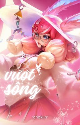 chokiin ❀ vượt sông