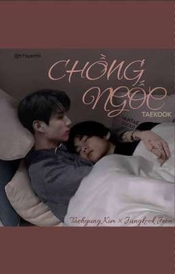 Chồng Ngốc || Vkook 