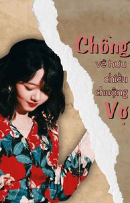 Chồng về hưu chiều chuộng vợ