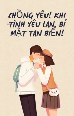 Chồng Yêu! Khi Tình Yêu Lan, Bí Mật Tan Biến!Truyện Không Tên