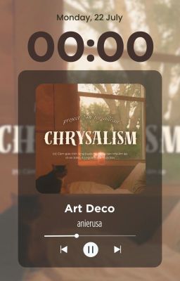 ✧CHRYSALISM | 00:00✧ Art Deco - Pearan