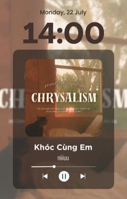 ✧CHRYSALISM | 14:00✧ Khóc cùng em - Pearan 