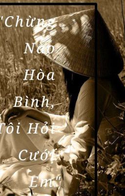 chừng nào hòa bình, Tôi hỏi cưới em 