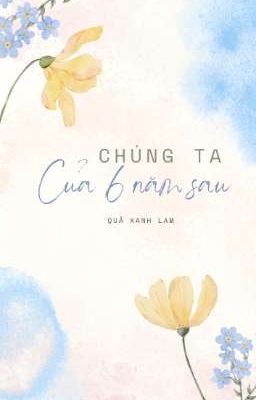 Chúng ta của 6 năm sau.