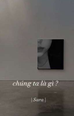 Chúng Ta Là Gì?