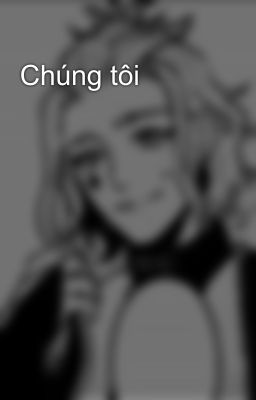 Chúng tôi