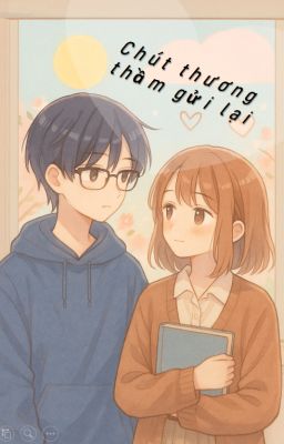CHÚT THƯƠNG THẦM GỬI LẠI