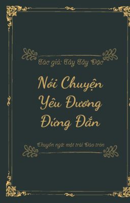 [ Chuyển ngữ ] Nói Chuyện Yêu Đương Đứng Đắn