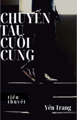 CHUYẾN TÀU CUỐI CÙNG 
