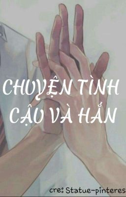 Chuyện Tình- Cậu và Hắn