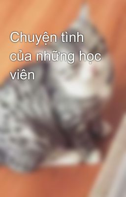 Chuyện tình của những học viên