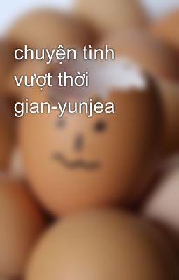 chuyện tình vượt thời gian-yunjea