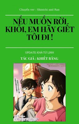 [CHUYỂN VER ] ( SHINRAN ) Nếu muốn rời khỏi, em hãy giết tôi đi ! - Khiết Băng