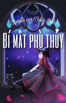 (Chuyển ver/Thiên Bình) BÍ MẬT PHÙ THỦY