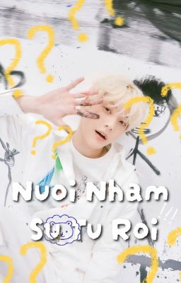 [ CHUYỂN VER ] YEONBIN - Nuôi Nhầm Sư Tử Rồi