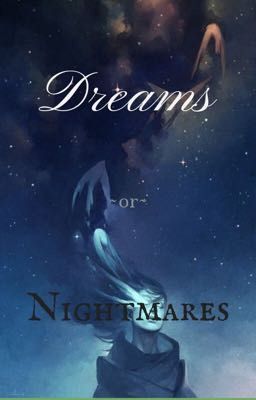 [CLOSED] Dreams and Nightmares