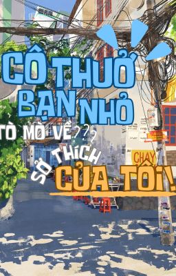 Cô bạn thuở nhỏ tò mò về sở thích của tôi!