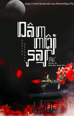 [CỔ ĐẠI] DÂM MÔI SAI - NHẤT ĐỘ QUÂN HOA [Full]