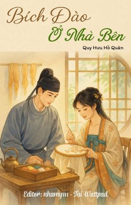 [Cổ Đại - Edit] BÍCH ĐÀO Ở NHÀ BÊN