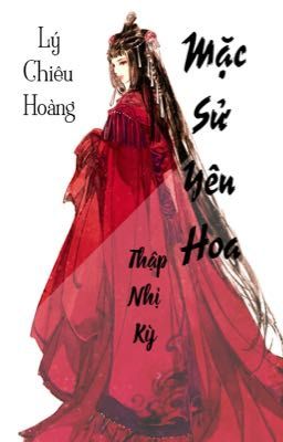 [Cổ đại] Mặc Sử Yên Hoa - Lý Chiêu Hoàng