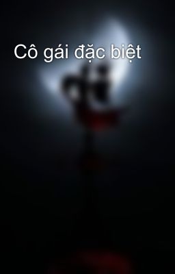 Cô gái đặc biệt