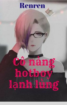 Cô Nàng Hotboy Lạnh Lùng P1+2 (Full)