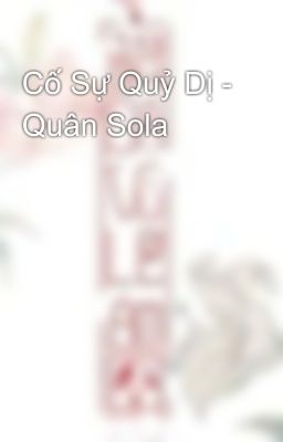 Cố Sự Quỷ Dị - Quân Sola