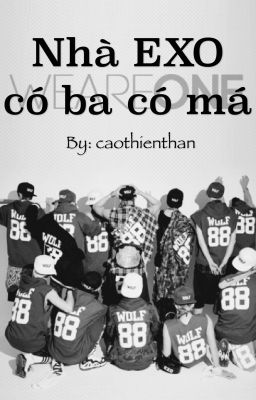 [Coi như là hoàn] Nhà EXO có ba có má