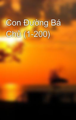 Con Đường Bá Chủ (1-200)