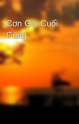 Cơn Gió Cuối Cùng