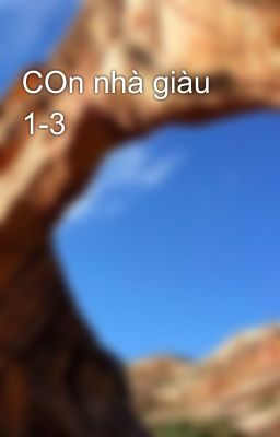 COn nhà giàu 1-3