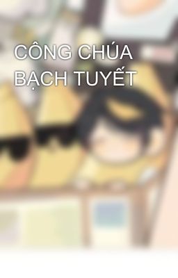 CÔNG CHÚA BẠCH TUYẾT