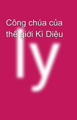 Công chúa của thế giới Kì Diệu