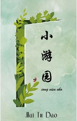 CÔNG VIÊN NHỎ- MAI TỬ ĐÀO